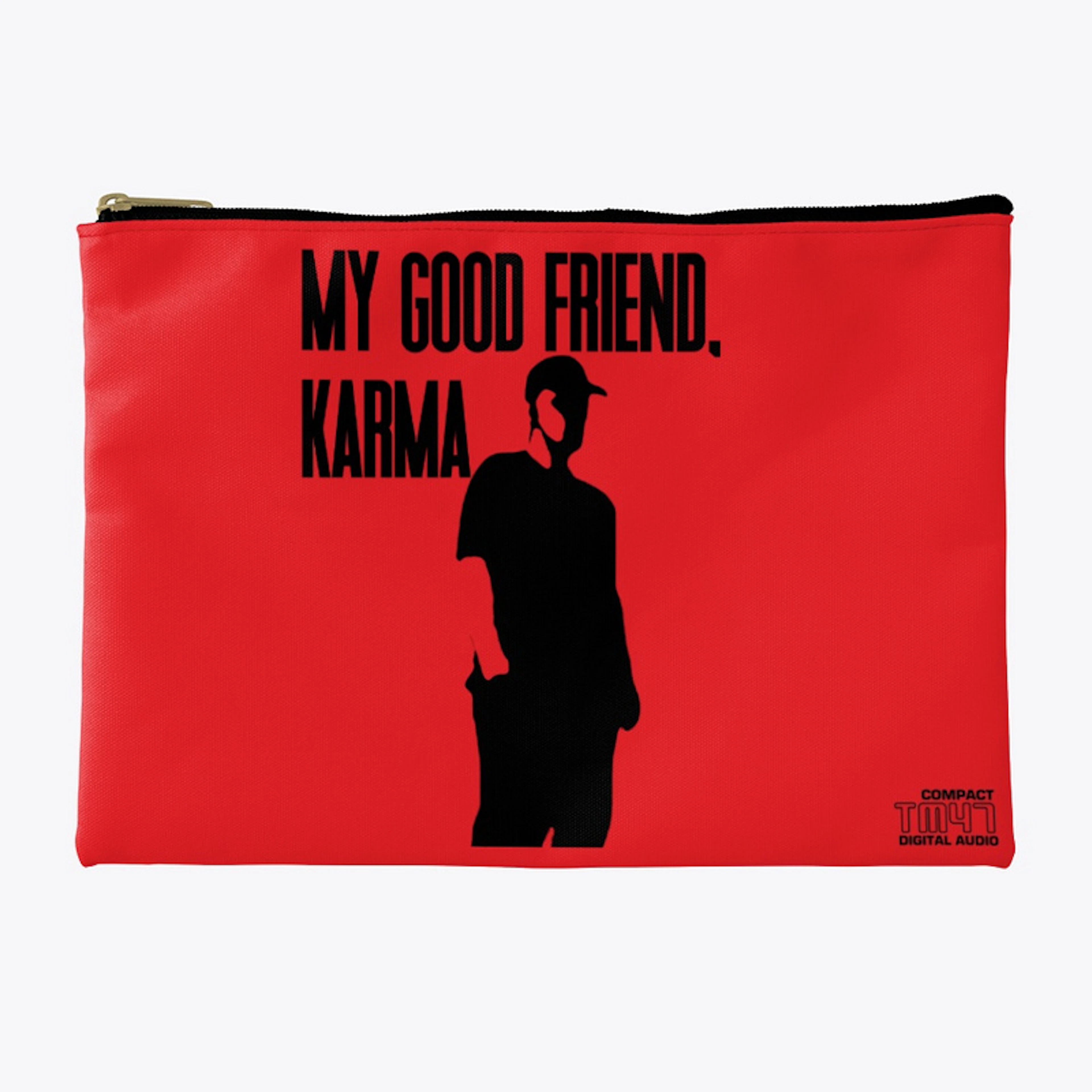 "My Good Friend, Karma" Merch