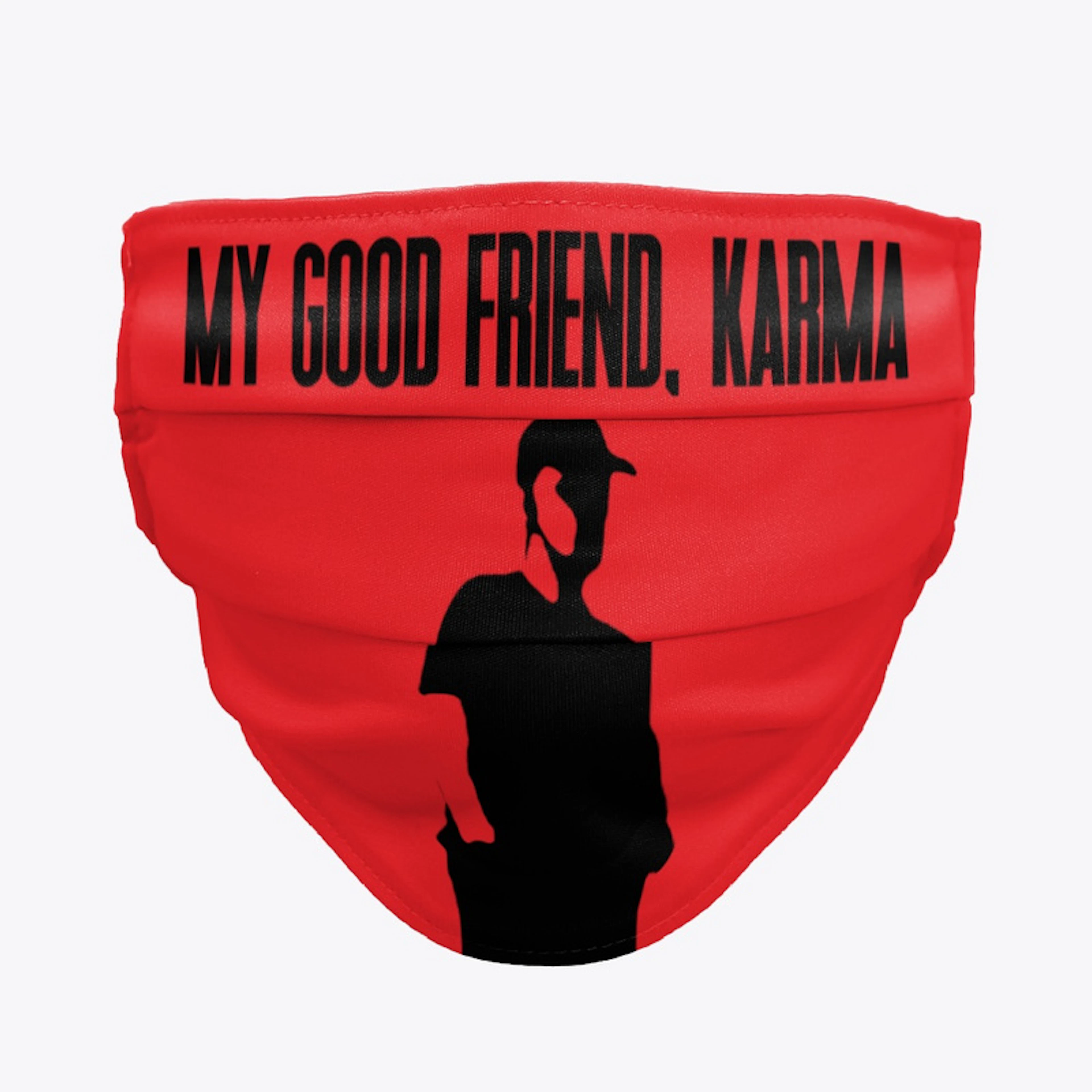 "My Good Friend, Karma" Merch