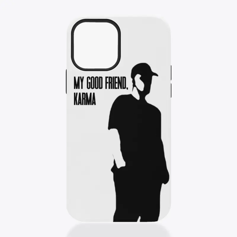 "My Good Friend, Karma" Merch