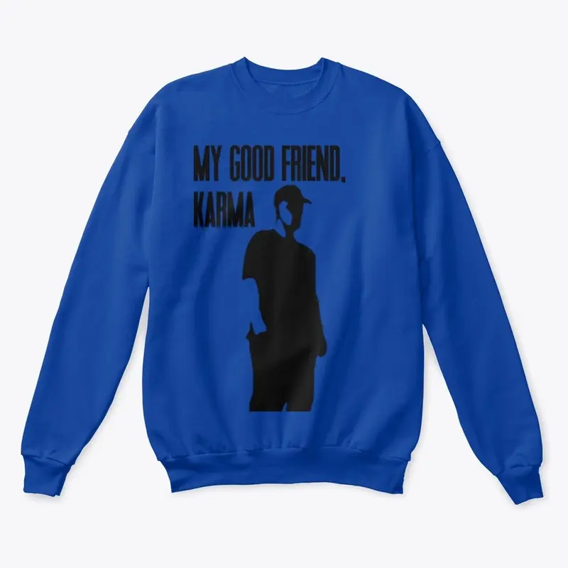 "My Good Friend, Karma" Merch